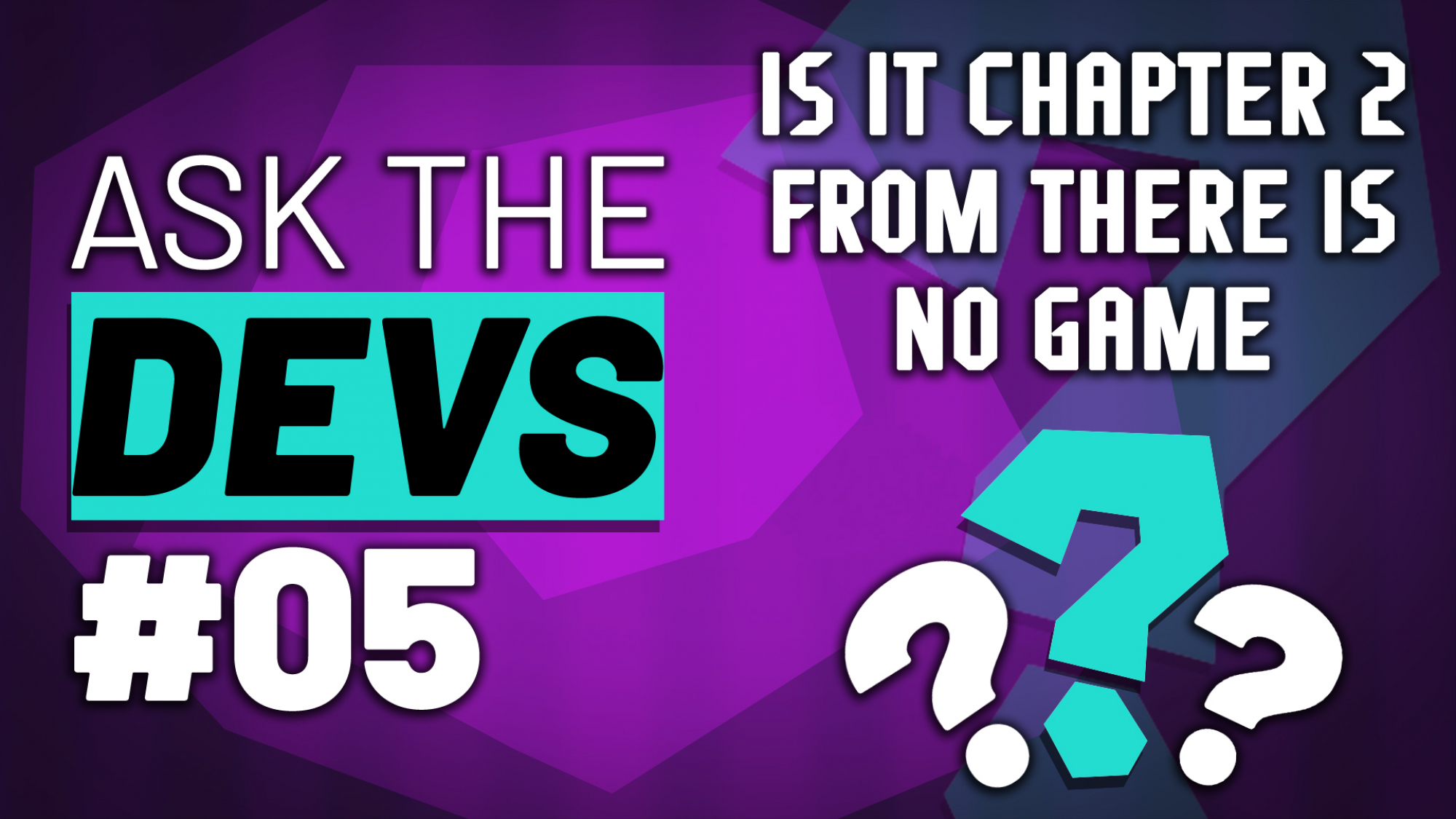 Ask The Devs #5 Ask The Devs #5